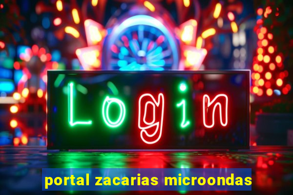 portal zacarias microondas